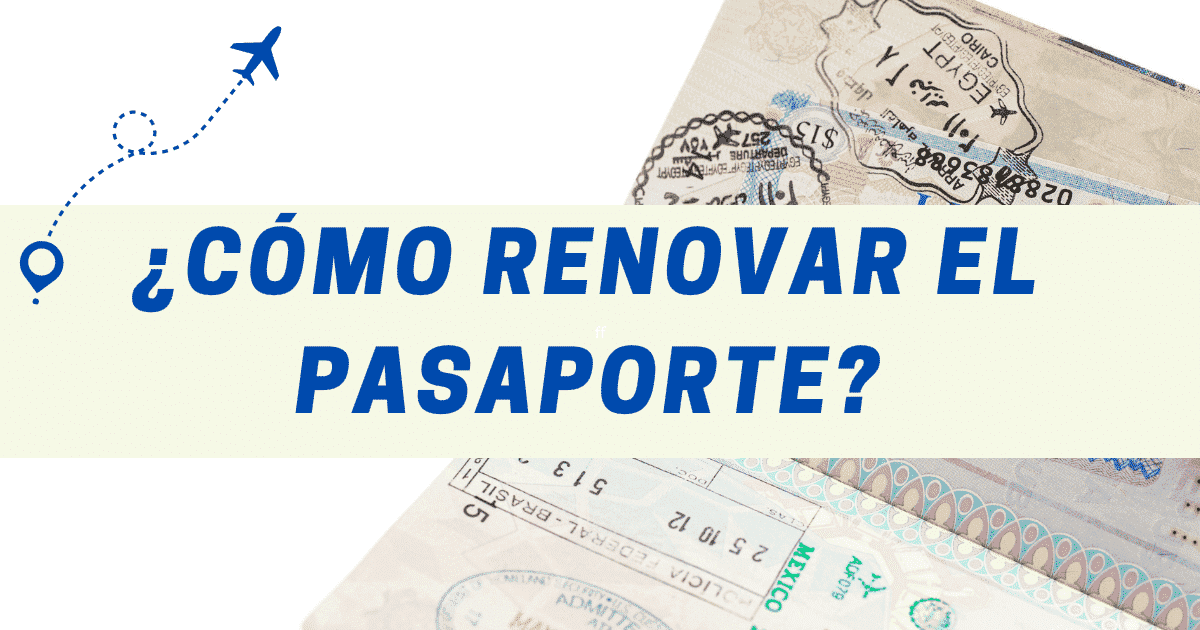 ¿Cómo renovar el pasaporte?