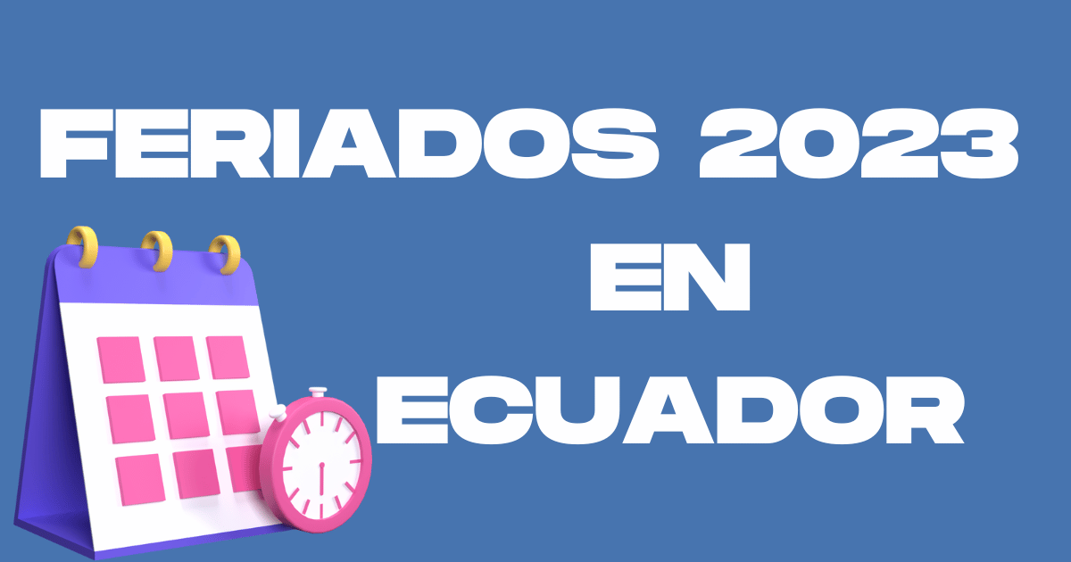 Feriados 2023 en Ecuador